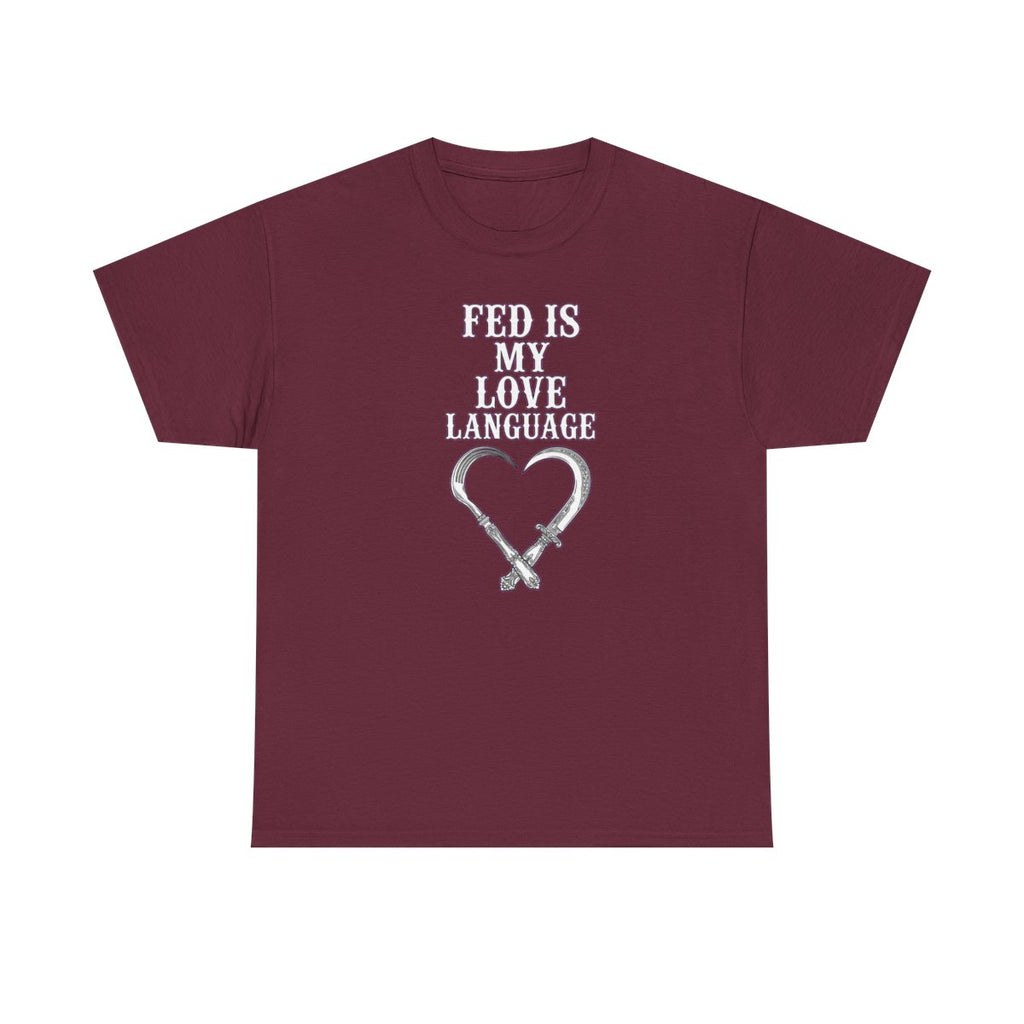 Fed Is My Love Language Tee - Maroon