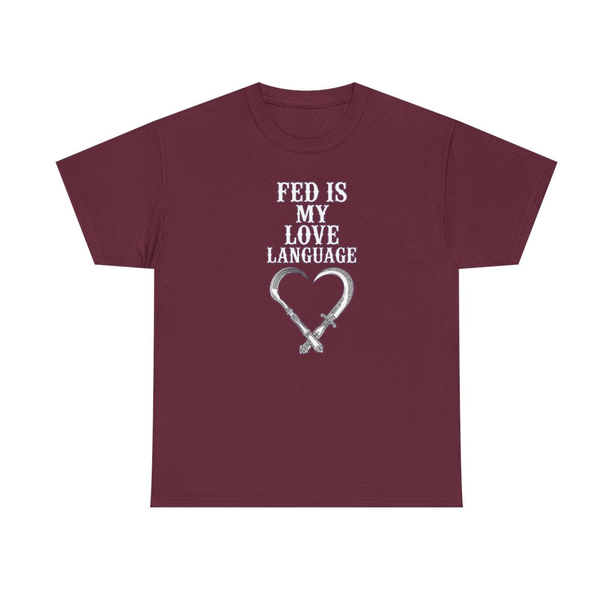 Fed Is My Love Language Tee - Maroon
